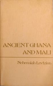 Ancient Ghana And Mali by Nehemia Levtzion