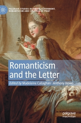 Romanticism and the Letter by 