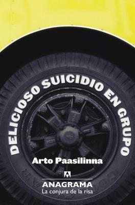 Delicioso Suicidio en Grupo by Arto Paasilinna
