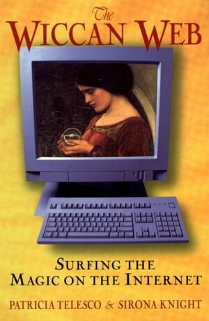 The Wiccan Web: Surfing the Magic on the Internet by Patricia J. Telesco