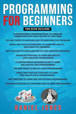 Programming for Beginners: 10 Books in 1- 5 Books of Data Analytics and 5 Books of Linux Programming by Daniel Jones