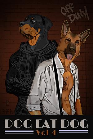 Dog Eat Dog, Vol. 4 by E. Den