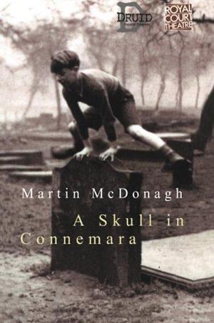 A Skull in Connemara by Martin McDonagh