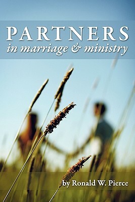 Partners in Marriage and Ministry by Ronald W. Pierce, W. Pierce Ronald