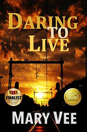 Daring To Live: A Patriotic Novel by Mary Vee