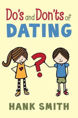 Do's and Don't of Dating by Hank Smith