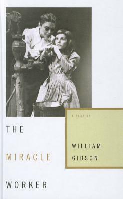 The Miracle Worker by William Gibson
