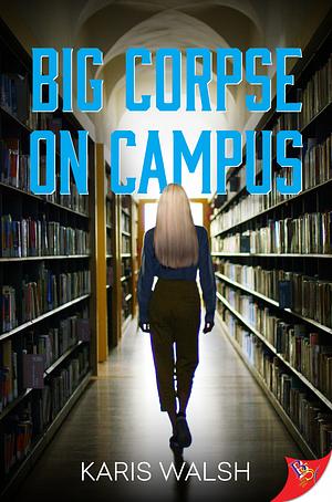 Big Corpse on Campus by Karis Walsh