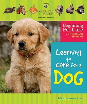 Learning to Care for a Dog by Felicia Lowenstein Niven