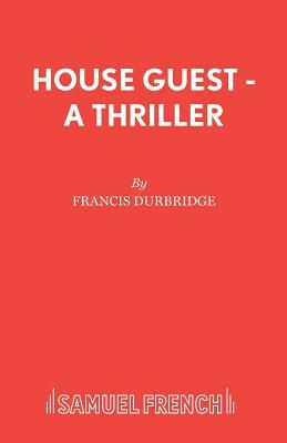 House Guest - A Thriller by Francis Durbridge