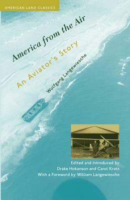 America from the Air: An Aviator's Story by Wolfgang Langewiesche