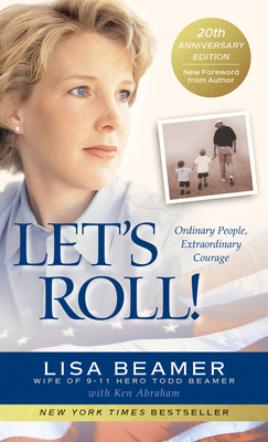 Let's Roll!: Ordinary People, Extraordinary Courage by Lisa Beamer