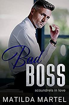 Bad Boss: An Older Man Younger Woman Romance by Matilda Martel