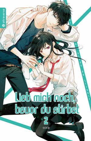 Lieb mich noch, bevor du stirbst, Band 02 by Sora Mizuki