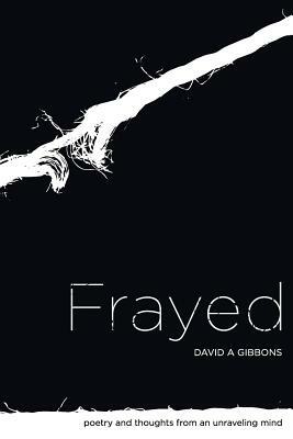 Frayed by David Gibbons