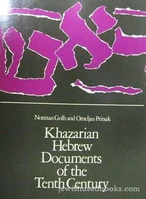 Khazarian Hebrew Documents of the Tenth Century by Omeljan Pritsak, Norman Golb