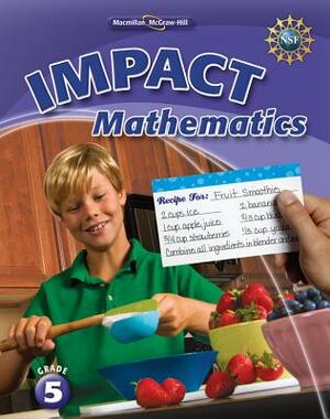 Math Connects, Grade 5, Impact Mathematics, Student Edition by McGraw-Hill Education, MacMillan/McGraw-Hill