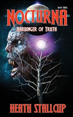 Nocturna 3: Harbinger Of Truth by Heath Stallcup