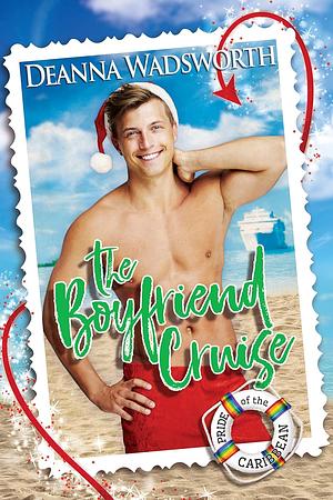 The Boyfriend Cruise by Deanna Wadsworth