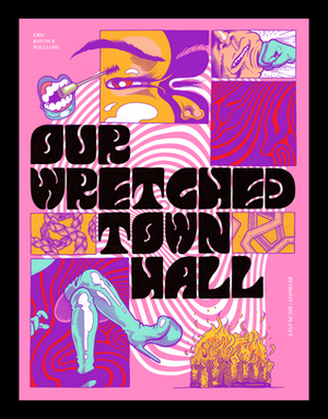Our Wretched Town Hall by Eric Kostiuk Williams