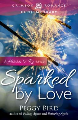 Sparked by Love by Peggy Bird