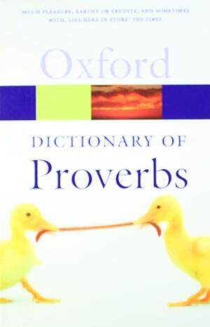 A Dictionary of Proverbs by John Andrew Simpson, Jennifer Speake