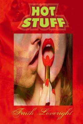 Hot Stuff by Faith Loveright