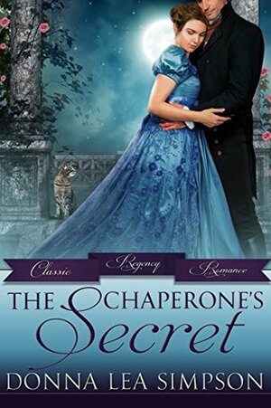 The Chaperone's Secret (Classic Regency Romances Book 19) by Donna Lea Simpson