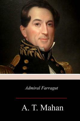 Admiral Farragut by A. T. Mahan