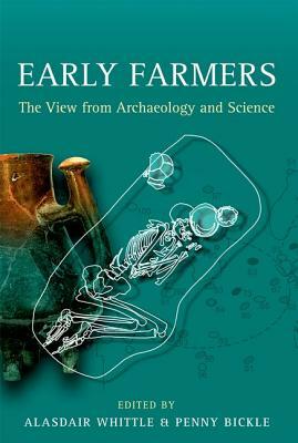 Early Farmers: The View from Archaeology and Science by 