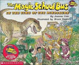 The Magic School Bus in the Time of the Dinosaurs by Joanna Cole
