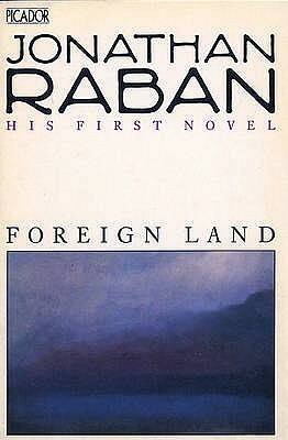 Foreign Land (Picador Books) by Jonathan Raban