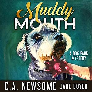 Muddy Mouth by C.A. Newsome