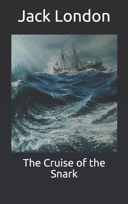 The Cruise of the Snark by Jack London