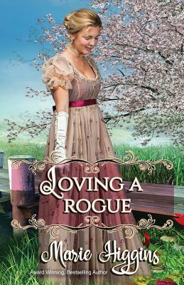 Loving a Rogue by Marie Higgins