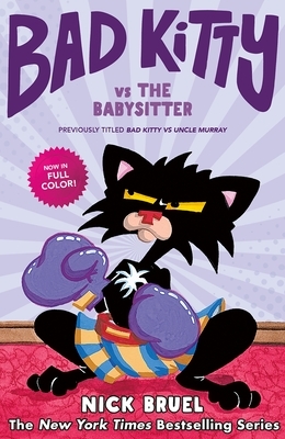 Bad Kitty Vs the Babysitter: The Uproar at the Front Door by Nick Bruel