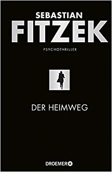 Der Heimweg by Sebastian Fitzek