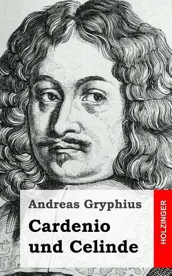 Cardenio und Celinde by Andreas Gryphius