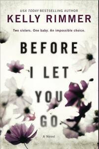 Before I Let You Go by Kelly Rimmer