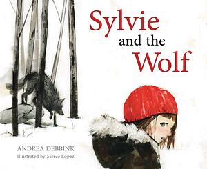 Sylvie and the Wolf by Mercè López, Andrea Debbink