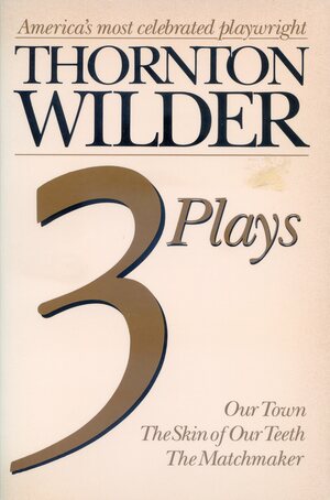 Three Plays by Thornton Wilder