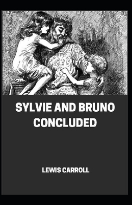 Sylvie And Bruno Concluded Illustrated by Lewis Carroll