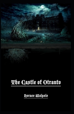 The Castle of Otranto Illustrated by Horace Walpole