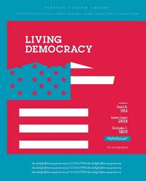 Living Democracy, Georgia Edition by Daniel M. Shea, Joanne Connor Green, Christopher E. Smith