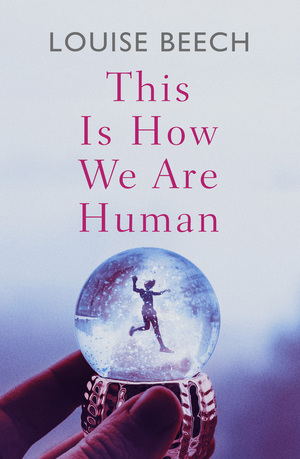 This is How We Are Human  by Louise Beech