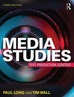 Media Studies: Texts, Production, Context by Paul Long