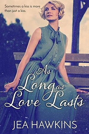 As Long As Love Lasts by Jea Hawkins