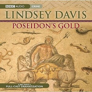 Poseidon's Gold: A BBC Radio 4 Full-Cast Dramatisation by Lindsey Davis, Various