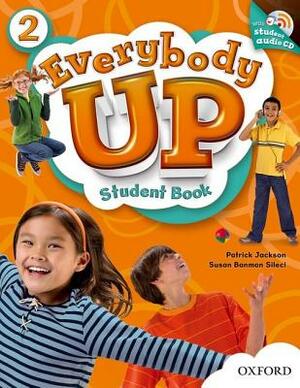 Everybody Up 2 Student Book with Audio CD: Language Level: Beginning to High Intermediate. Interest Level: Grades K-6. Approx. Reading Level: K-4 by Susan Banman Sileci, Patrick Jackson