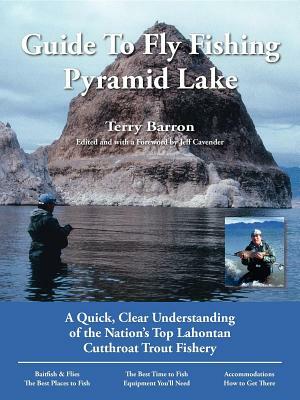 Guide to Fly Fishing Pyramid Lake: A Quick, Clear Understanding of the Nation's Top Lahontan Cutthroat Trout Fishery by Pete Chadwell, Terry Barron